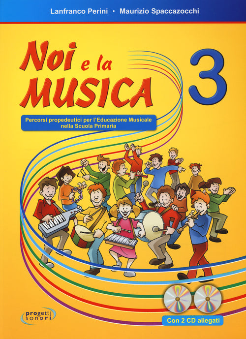 Cover of Noi e la musica. Percorsi propedeutici per l'insegnamento della musica nella scuola primaria