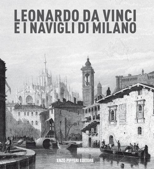 Cover of Leonardo da vinci e i Navigli di Milano