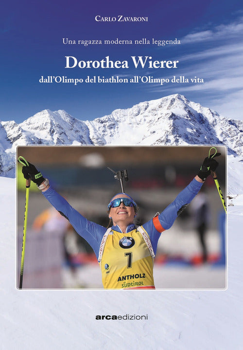 Cover of Dorothea Wierer. Dall'Olimpo del Biathlon all'Olimpo della vita