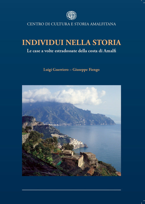 Cover of Individui nella storia. Le case a volte estradossate della costa di Amalfi
