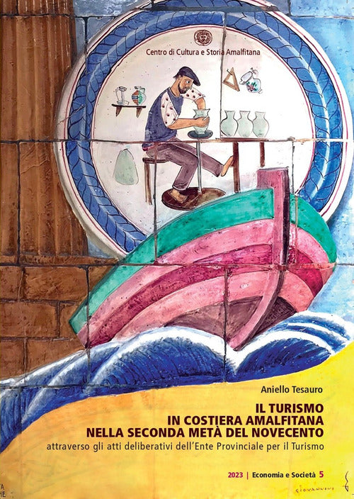 Cover of Il turismo in Costiera Amalfitana nella seconda metà del Novecento attraverso gli atti deliberativi dell'Ente Provinciale per il Turismo