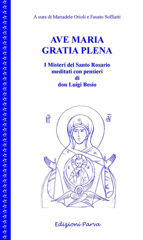 Cover of Ave Maria gratia plena. I misteri del Santo Rosario meditati con pensieri di don Luigi Bosio