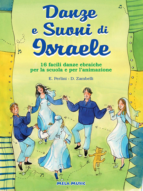 Cover of Danze e suoni di Israele. 16 semplici danze popolari della tradizione ebraica con melodia e indicazioni coreografiche