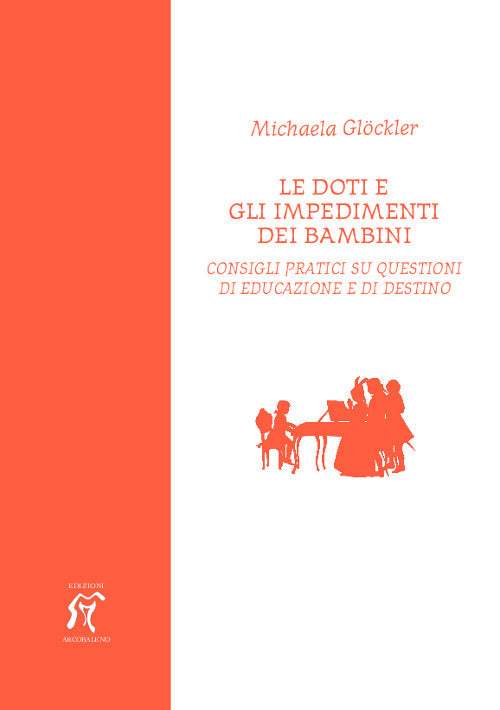 Cover of doti e gli impedimenti dei bambini. Consigli pratici su questioni di educazione e di destino