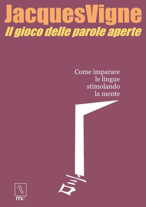 Cover of gioco delle parole aperte. Come imparare le lingue stimolando la mente
