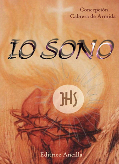 Cover of Io sono. Meditazioni eucaristiche sul vangelo. Testo spagnolo a fronte