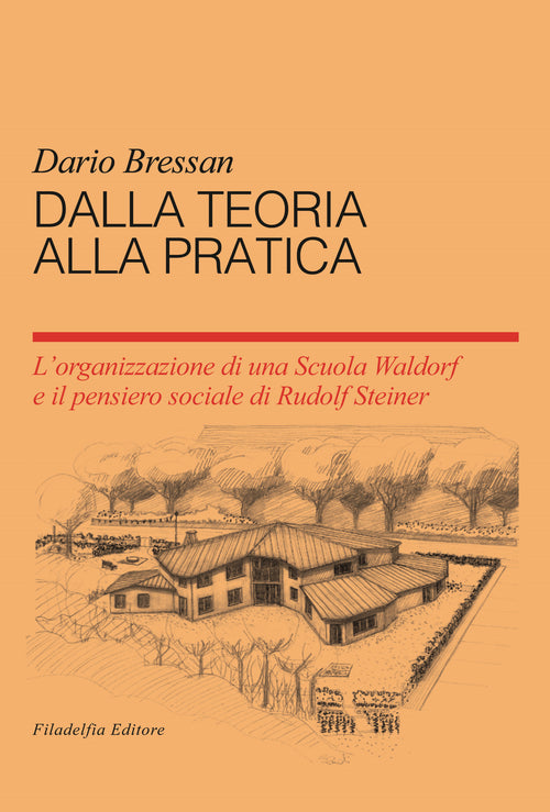 Cover of Dalla teoria alla pratica. L'organizzazione di una scuola Waldorf e il pensiero sociale du Rudolf Steiner