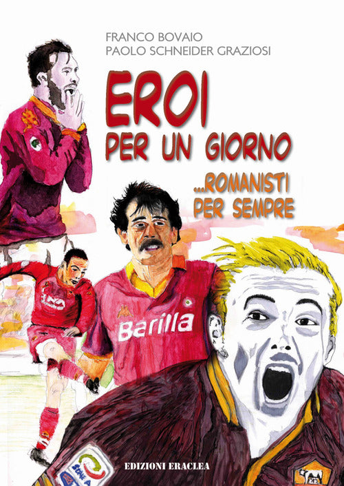 Cover of Eroi per un giorno ...romanisti per sempre