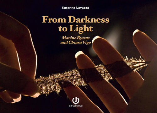 Cover of From darkness to light. Marine Byssus and Chiara Vigo