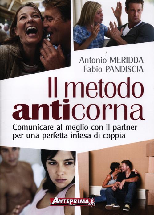 Cover of metodo anticorna. Comunicare al meglio con il partner per una perfetta intesa di coppia