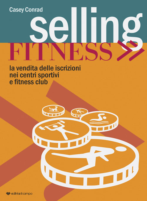 Cover of Selling fitness. Vendita delle iscrizioni nei centri sportivi e fitness club