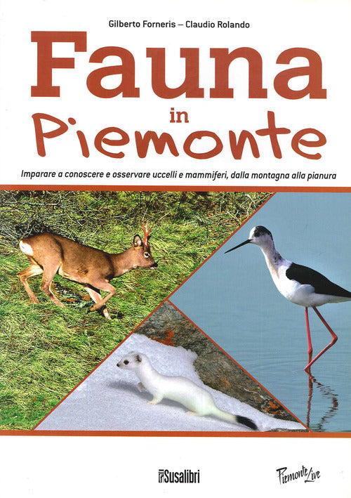Cover of Fauna In Piemonte. Imparare a conoscere e osservare uccelli e mammiferi, dalla montagna alla pianura