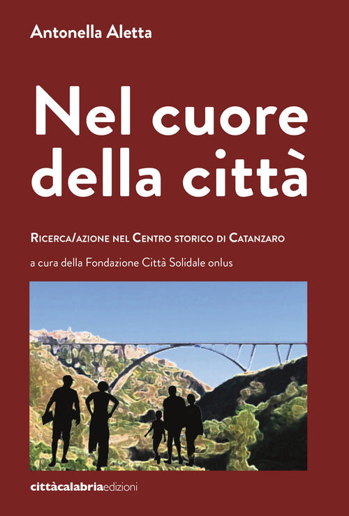 Cover of Nel cuore della città. Ricerca/azione nel centro storico di Catanzaro