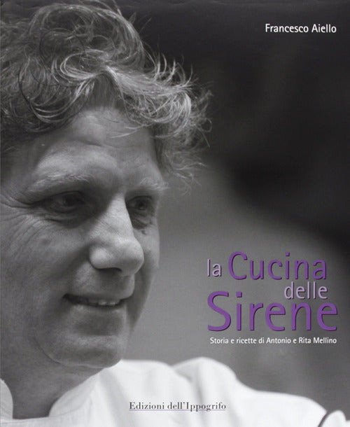 Cover of cucina delle sirene. Storie e ricette di Antonio e Rita Mellino