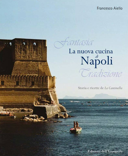 Cover of nuova cucina di Napoli. Storia e ricette de La Cantinella