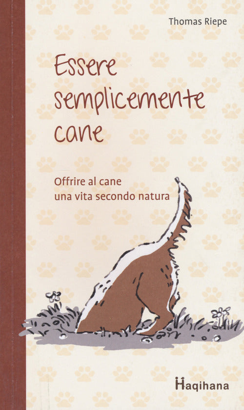 Cover of Essere semplicemente cane. Offrire al cane una vita secondo natura