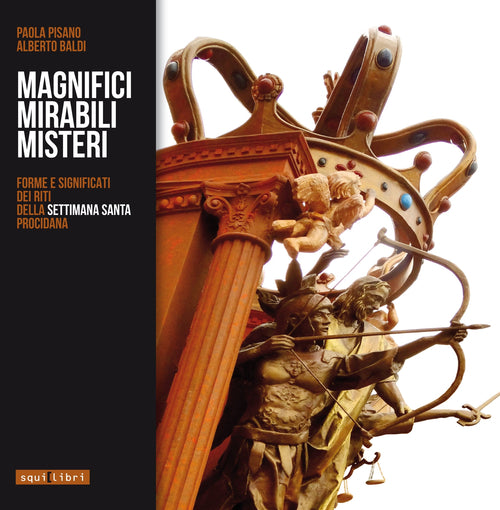 Cover of Magnifici mirabili misteri. Forme e significati dei riti della settimana santa procidana