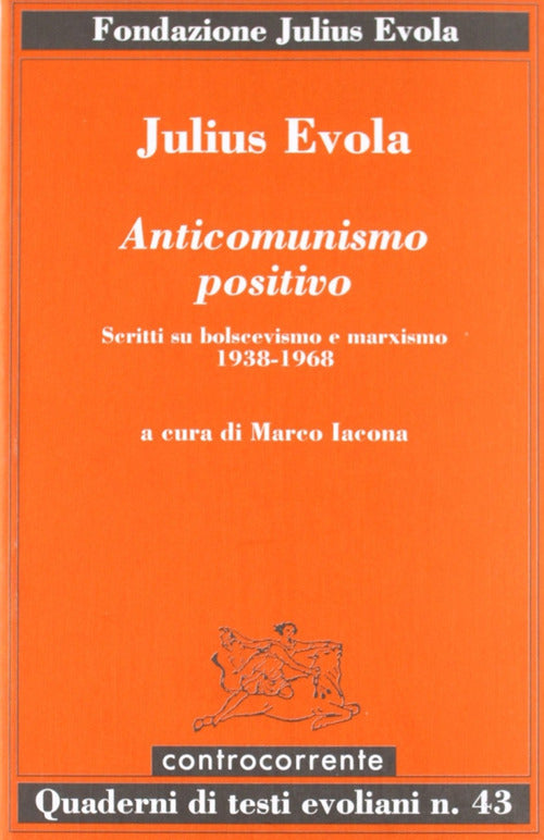 Cover of Anticomunismo positivo. Scritti su bolscevismo e marxismo (1938-1968)