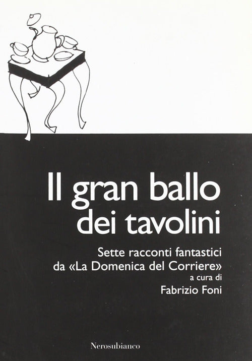 Cover of gran ballo dei tavolini. Sette racconti fantastici da «la Domenica del Corriere»