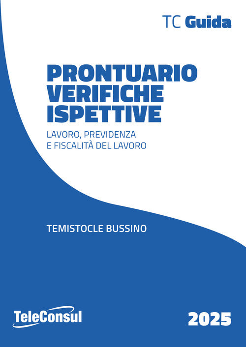 Prontuario verifiche ispettive. Lavoro, previdenza e fiscalit del lavoro