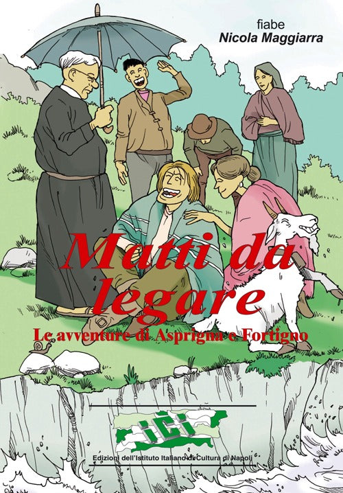 Cover of Matti da legare. Le avventure di Asprigno e Fortigno