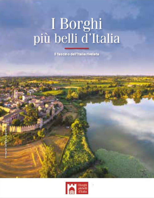 I borghi pi belli d'Italia. Il fascino dell'Italia rivelata. Guida 2024