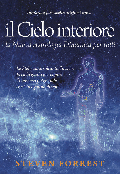 Cover of Cielo interiore. La nuova astrologia dinamica per tutti. Le stelle sono soltanto l'inizio. Ecco la guida per capire l'universo potenziale che è in ognuno di noi...