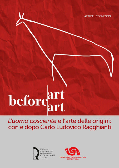 Cover of Art before Art. «L’uomo cosciente» e l’arte delle origini: con e dopo Carlo Ludovico Ragghianti