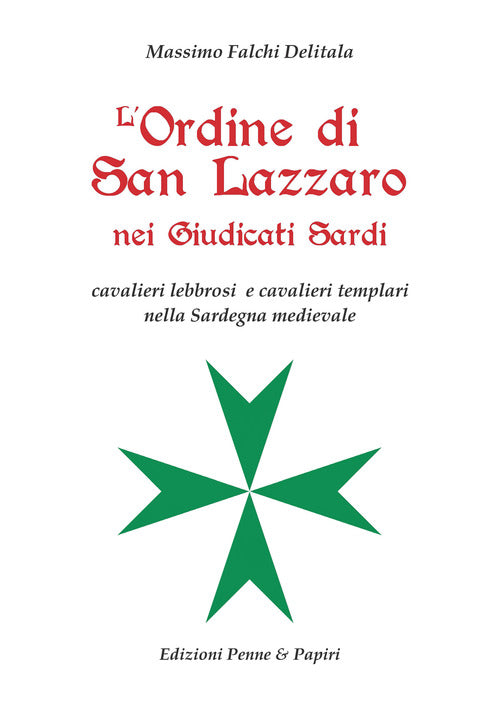 Cover of L'Ordine di San Lazzaro nei Giudicati sardi. Cavalieri lebbrosi e cavalieri templari nella Sardegna medievale