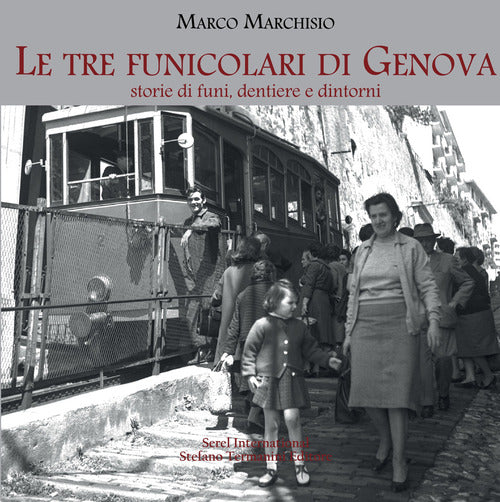 Cover of tre funicolari di Genova. Storie di funi, dentiere e dintorni