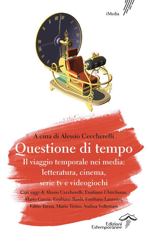 Cover of Questione di tempo. Il viaggio temporale nei media: letteratura, cinema, serie tv e videogiochi