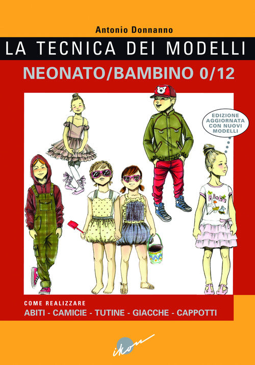 Cover of tecnica dei modelli neonato-bambino 0/12. Come realizzare abiti, camicie, tutine, giacche, cappotti