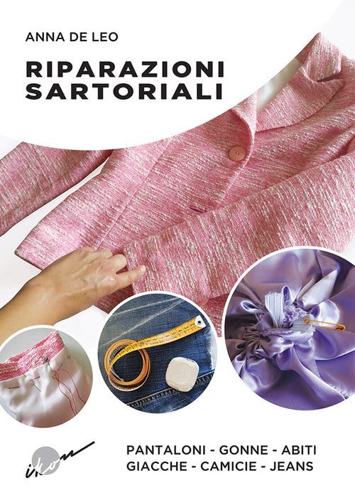 Cover of Riparazioni sartoriali. Pantaloni, gonne, abiti, giacche, camicie, jeans