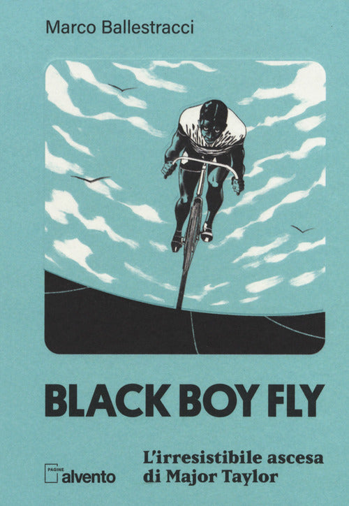 Cover of Black boy fly. L'irresistibile ascesa di Major Taylor