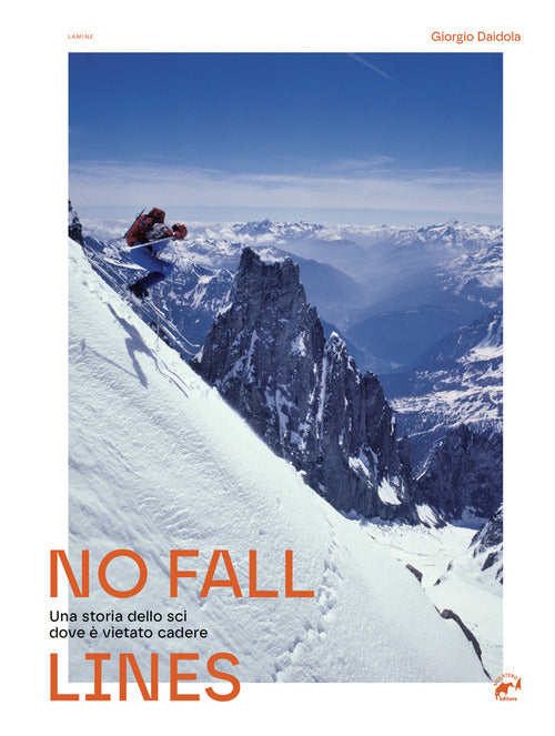 No fall lines. Una storia dello sci dove vietato cadere