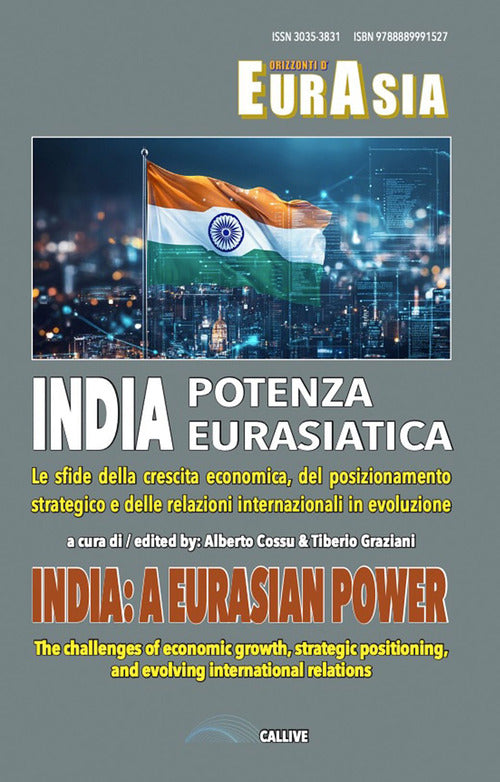 Orizzonti d'Eurasia. Storia, politica ed economia del supercontinente. Ediz. italiana e inglese. Vol. 1: India Potenza Eurasiatica. Le sfide della crescita economica