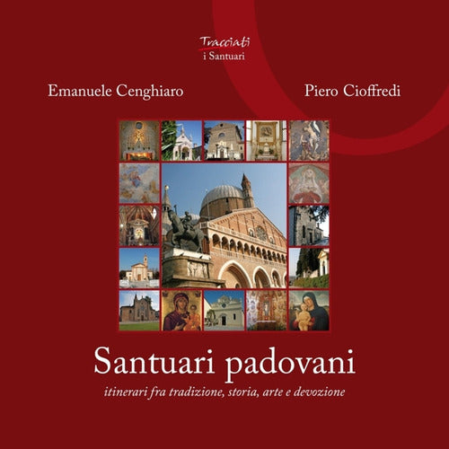 Cover of Santuari padovani. Itinerari fra tradizione, storia, arte e devozione