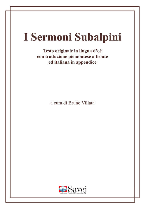 Cover of sermoni subalpini. Testo originale in lingua d'oé con traduzione piemontese a fronte ed italiana in appendice