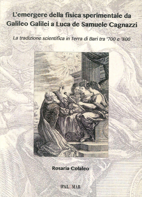 Cover of emergere della fisica sperimentale da Galilei Galileo a Luca de Samuele Cagnazzi. La tradizione scientifica in terra di Bari tra '700 e '800