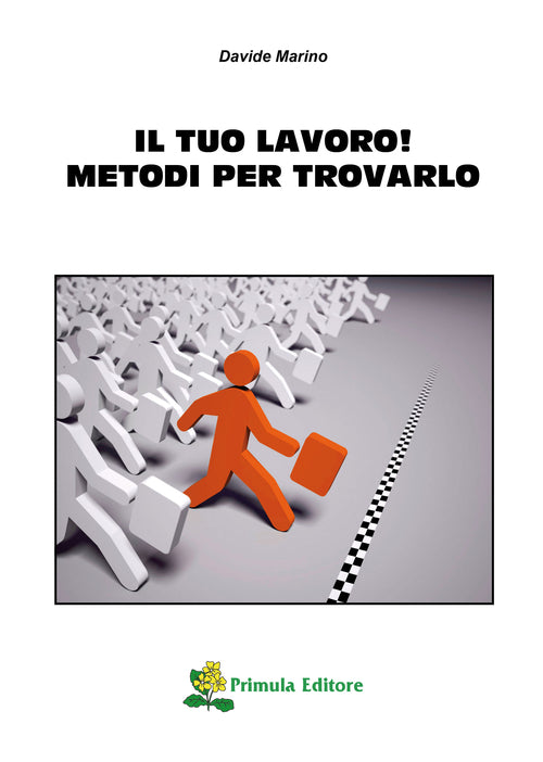 Cover of tuo lavoro! Metodi per trovarlo