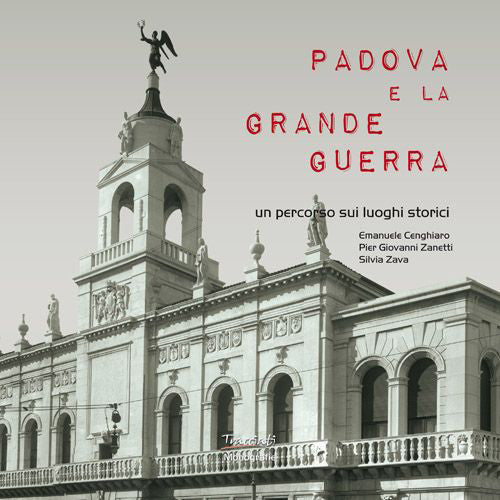 Cover of Padova e la Grande guerra. Un percorso sui luoghi storici