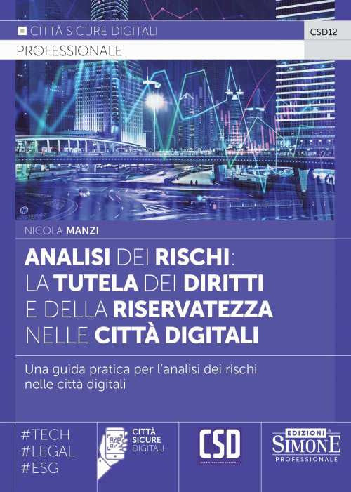 Analisi dei rischi: la tutela dei diritti e della riservatezza nelle citt digitali. Una guida pratica per l'analisi dei rischi nelle citt digitali