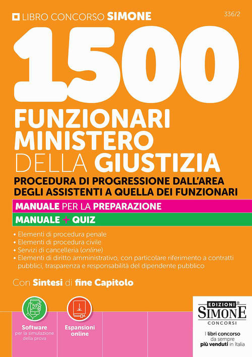 1500 Funzionari Ministero della Giustizia. Procedura di progressione dall'area degli assistenti a quella dei funzionari. Manuale per la preparazione. Manuale + quiz