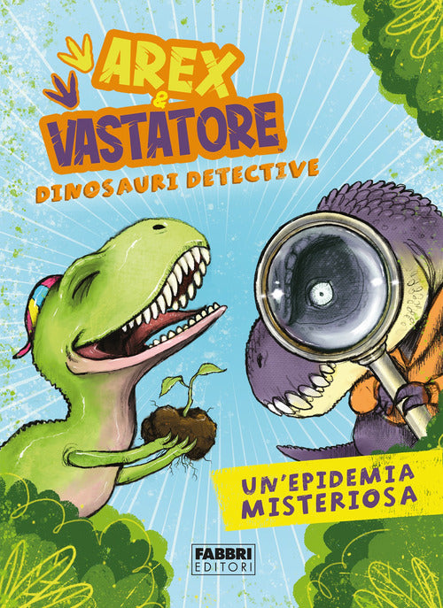 Cover of epidemia misteriosa. Arex & Vastatore, dinosauri detective