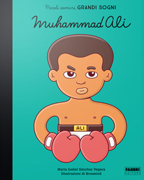 Cover of Muhammad Ali. Piccoli uomini, grandi sogni