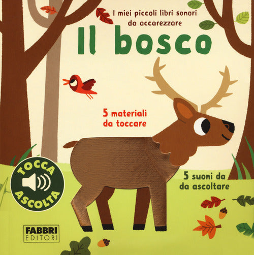 Cover of bosco. I miei piccoli libri sonori da accarezzare