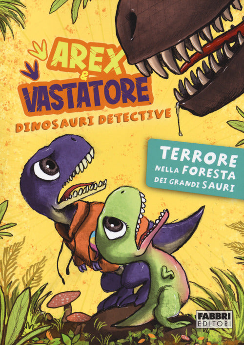 Cover of Terrore nella foresta dei Grandi Sauri. Arex & Vastatore, dinosauri detective