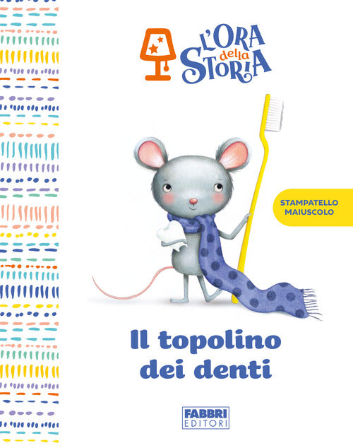 Cover of topolino dei denti. L'ora della storia