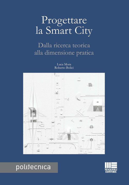 Cover of Progettare la smart city. Dalla ricerca teorica alla dimensione pratica