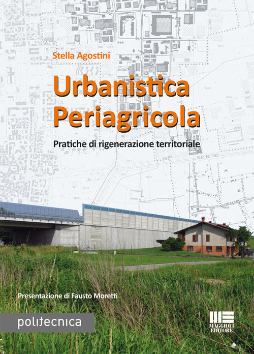 Cover of Urbanistica periagricola. Pratiche di rigenerazione territoriale